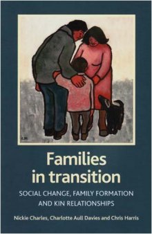 Families in Transition: Social Change, Family Formation and Kin Relationships