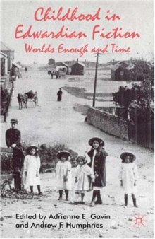Childhood in Edwardian Fiction: Worlds Enough and Time