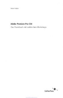 Adobe Premiere Pro CS4: Das Praxisbuch mit zahlreichen Workshops