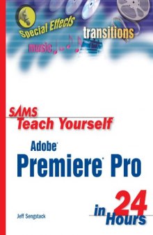 Sams Teach Yourself Adobe Premiere Pro in 24 Hours (Sams Teach Yourself)