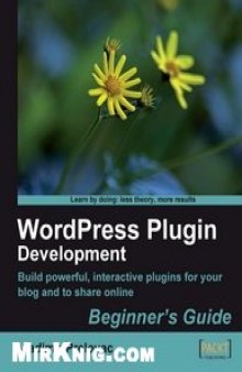 WordPress Plugin Development. Beginner;s Guide