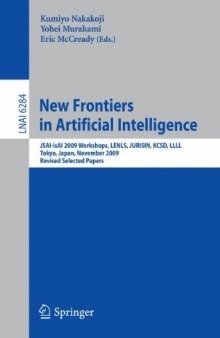 New Frontiers in Artificial Intelligence: JSAI-isAI 2009 Workshops, LENLS, JURISIN, KCSD, LLLL, Tokyo, Japan, November 19-20, 2009, Revised Selected Papers