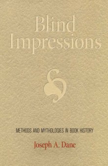 Blind impressions : methods and mythologies in book history