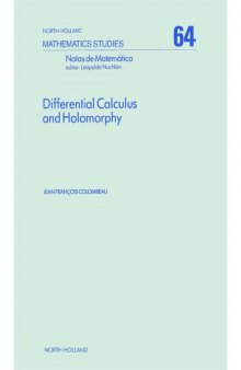 Differential Calculus and Holomorphy: Real and complex analysis in locally convex spaces