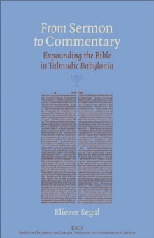 From Sermon to Commentary: Expounding the Bible in Talmudic Babylonia (Studies in Christianity and Judaism)