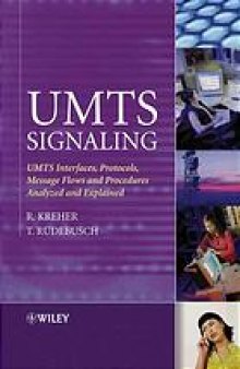 UMTS signalling : UMTS interfaces, protocols, message flows and procedures analyzed and explained