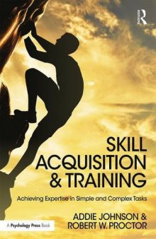 Skill Acquisition and Training: Achieving Expertise in Simple and Complex Tasks