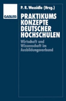 Praktikumskonzepte deutscher Hochschulen: Wissenschaft und Wirtschaft im Ausbildungsverbund