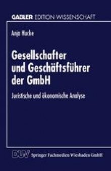 Gesellschafter und Geschäftsführer der GmbH: Juristische und ökonomische Analyse