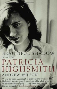 Beautiful Shadow: A Life of Patricia Highsmith  