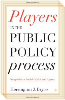 Players in the Public Policy Process: Nonprofits as Social Capital and Agents