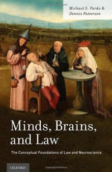 Minds, Brains, and Law: The Conceptual Foundations of Law and Neuroscience