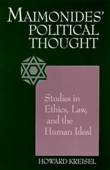 Maimonides’ Political Thought: Studies in Ethics, Law, and the Human Ideal