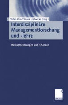 Interdisziplinäre Managementforschung und -lehre: Herausforderungen und Chancen