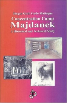 Concentration Camp Majdanek: A Historical and Technical Study (Holocaust Handbook, 5) (Holocaust Handbooks Series, 5)