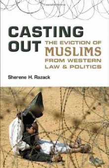 Casting Out: The Eviction of Muslims from Western Law and Politics