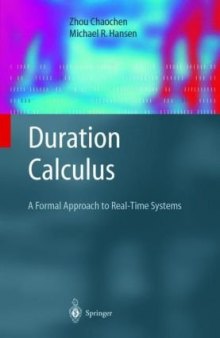 Duration Calculus: A Formal Approach to Real-Time Systems