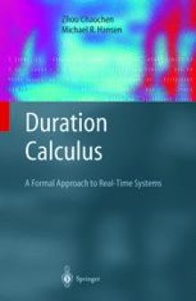 Duration Calculus: A Formal Approach to Real-Time Systems