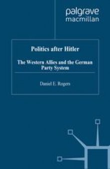 Politics after Hitler: The Western Allies and the German Party System