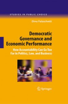 Democratic Governance and Economic Performance: How Accountability Can Go Too Far in Politics, Law, and Business 