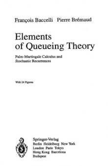 Elements of Queuing Theory: Palm-Martingale Calculus and Stochastic Recurrences (Applications of Mathematics)