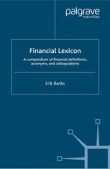 Financial Lexicon: A Compendium of Financial Definitions, Acronyms, and Colloquialisms