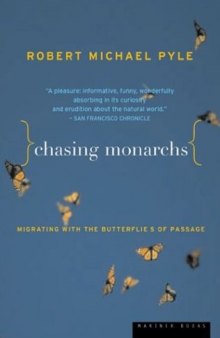 Chasing Monarchs: Migrating with the Butterflies of Passage