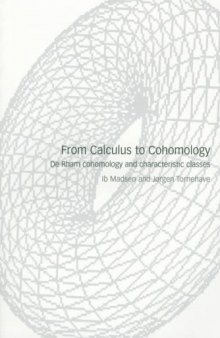 From calculus to cohomology: De Rham cohomology and characteristic classes