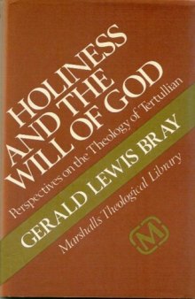Holiness and the Will of God. Perspectives on the Theology of Tertullian