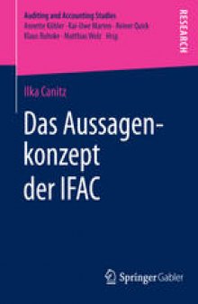 Das Aussagenkonzept der IFAC: Eine theoretische und empirische Analyse der Eignung des Aussagenkonzepts für die Prüfung der Schuldenkonsolidierung und der Zwischenergebniseliminierung