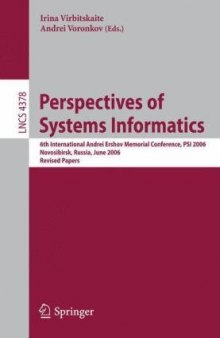 Perspectives of Systems Informatics: 6th International Andrei Ershov Memorial Conference, PSI 2006, Novosibirsk, Russia, June 27-30, 2006. Revised Papers