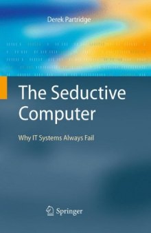 The Seductive Computer: Why IT Systems Always Fail