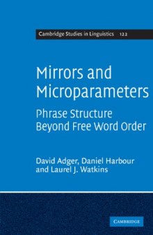 Mirrors and Microparameters: Phrase Structure Beyond Free Word Order (Cambridge Studies in Linguistics)