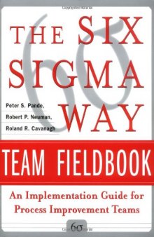 The Six Sigma way team fieldbook: an implementation guide for project improvement teams  