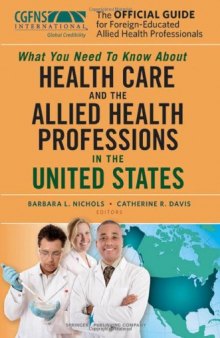 The Official Guide for Foreign-Educated Allied Health Professionals: What you need to Know about Health Care and the Allied Health Professions in the United States