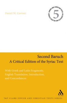 Second Baruch: A Critical Edition of the Syriac Text: With Greek and Latin Fragments, English Translation, Introduction, and Concordances