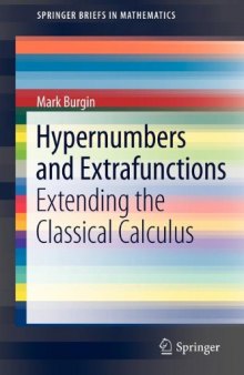 Hypernumbers and Extrafunctions: Extending the Classical Calculus