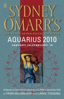 Sydney Omarr's Day-By-Day Astrological Guide for the Year 2010: Aquarius