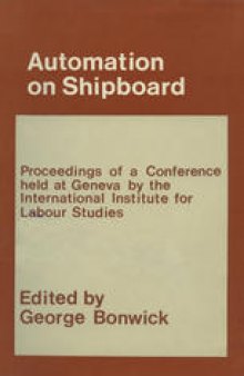 Automation on Shipboard: Proceedings of a Seminar held at Elsinore, Denmark, by the International Institute for Labour Studies, 13–21 September 1965