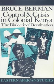 Control and Crisis in Colonial Kenya