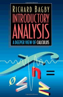 Introductory analysis: a deeper view of calculus