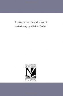 Lectures on the Calculus of Variations (The Decennial Publications of the University of Chicago)
