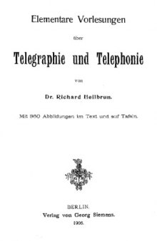 Elementare Vorlesungen Telegraphie und Telephonie