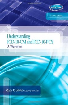 Understanding ICD-10-CM and ICD-10-PCS: A Worktext