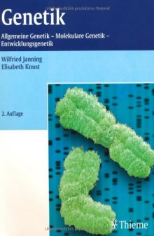 Genetik: Allgemeine Genetik - Molekulare Genetik - Entwicklungsgenetik, 2. Auflage