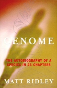 Genome The Autobiography of a Species in 23 Chapters