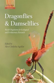 Dragonflies and Damselflies: Model Organisms for Ecological and Evolutionary Research