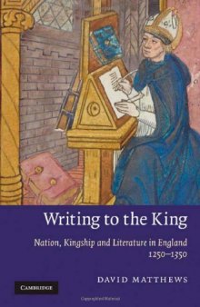 Writing to the King: Nation, Kingship and Literature in England, 1250-1350