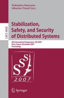 Stabilization, Safety, and Security of Distributed Systems: 9th International Symposium, SSS 2007 Paris, France, November 14-16, 2007 Proceedings