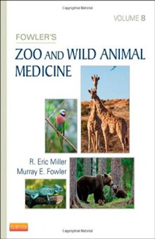 Fowler's Zoo and Wild Animal Medicine. Volume 8